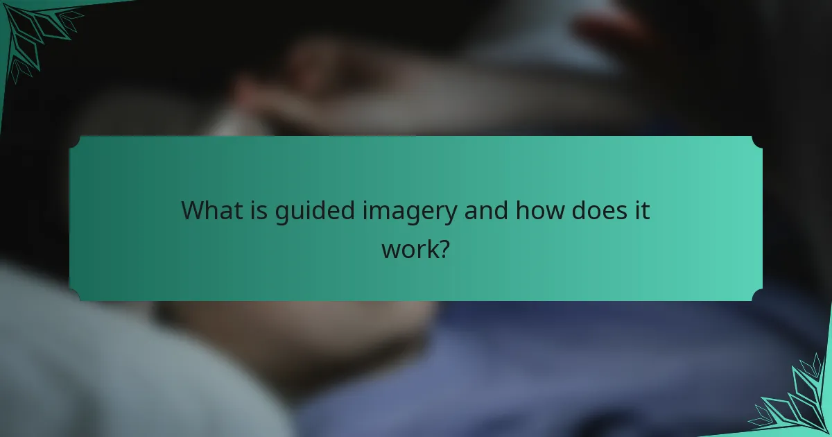 What is guided imagery and how does it work?